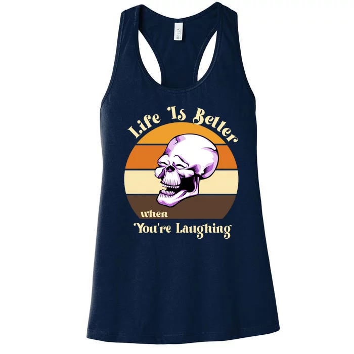 Life Is Better When Your Laughing Retro Skull Women's Racerback Tank