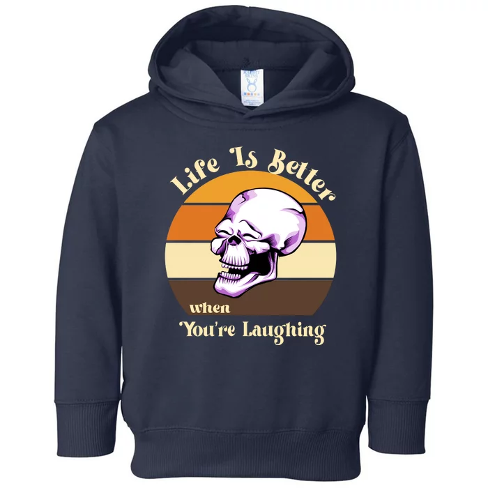 Life Is Better When Your Laughing Retro Skull Toddler Hoodie