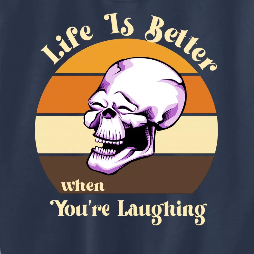 Life Is Better When Your Laughing Retro Skull Kids Sweatshirt