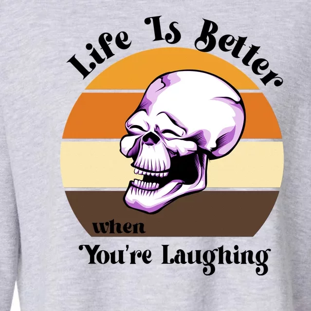 Life Is Better When Your Laughing Retro Skull Cropped Pullover Crew