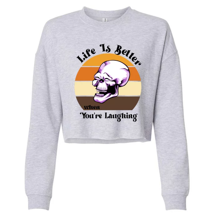 Life Is Better When Your Laughing Retro Skull Cropped Pullover Crew