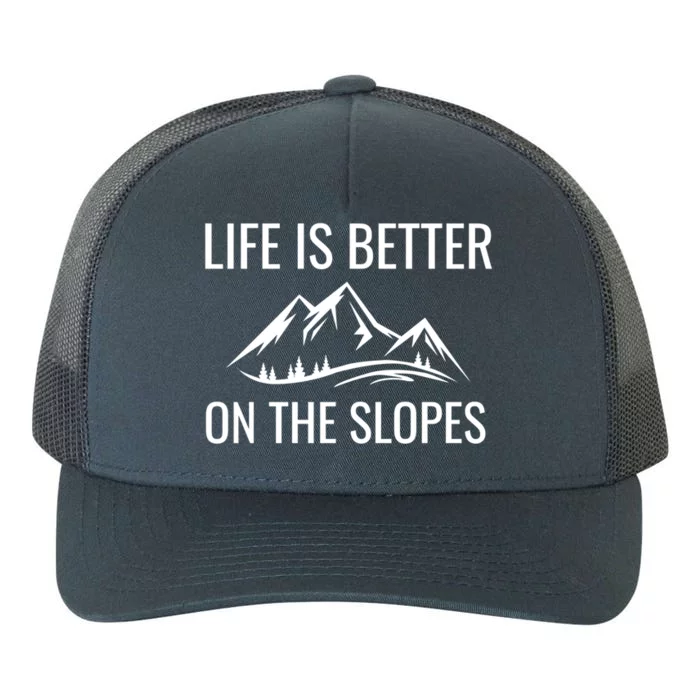 Life Is Better On The Slopes Gift Yupoong Adult 5-Panel Trucker Hat