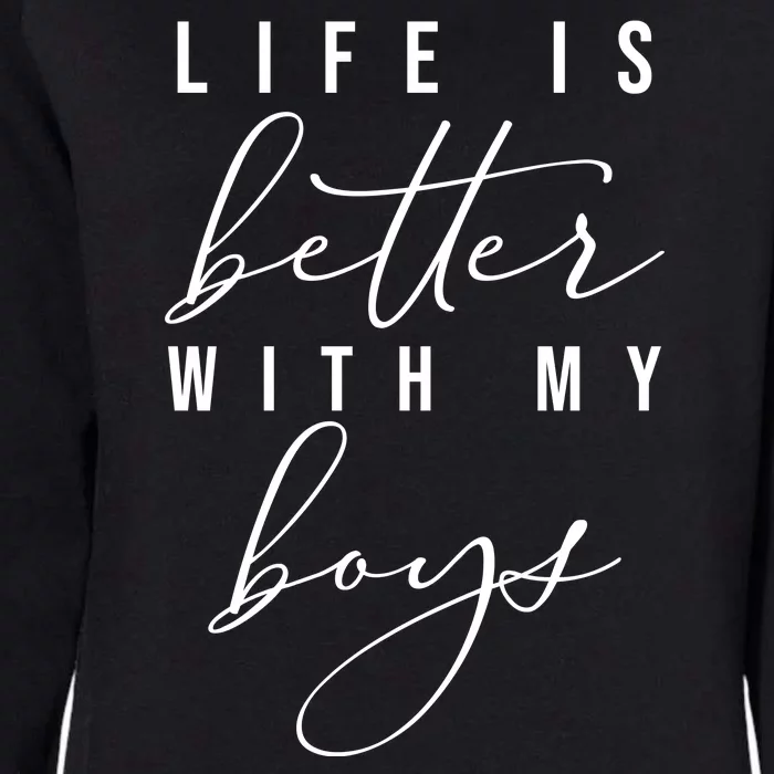 Life Is Better Cute Boy Parent Gift Womens California Wash Sweatshirt