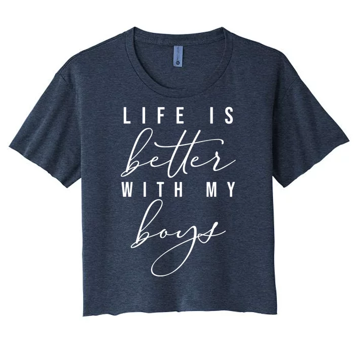 Life Is Better Cute Boy Parent Gift Women's Crop Top Tee