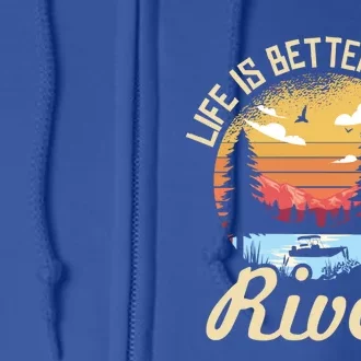 Life Is Better At The River River Camping Camper Gift Full Zip Hoodie