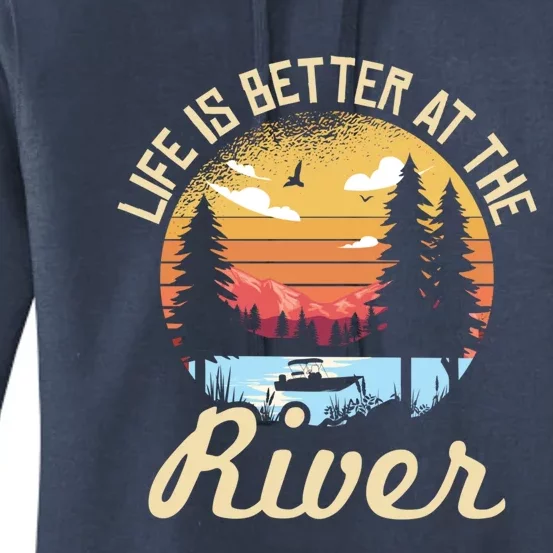 Life Is Better At The River River Camping Camper Gift Women's Pullover Hoodie