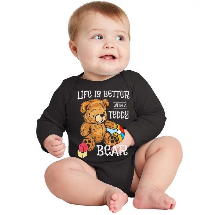 Life Is Better With A Teddy Bear Stuffed Toy Baby Long Sleeve Bodysuit