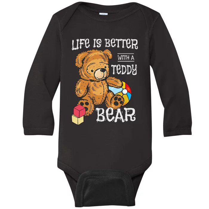 Life Is Better With A Teddy Bear Stuffed Toy Baby Long Sleeve Bodysuit