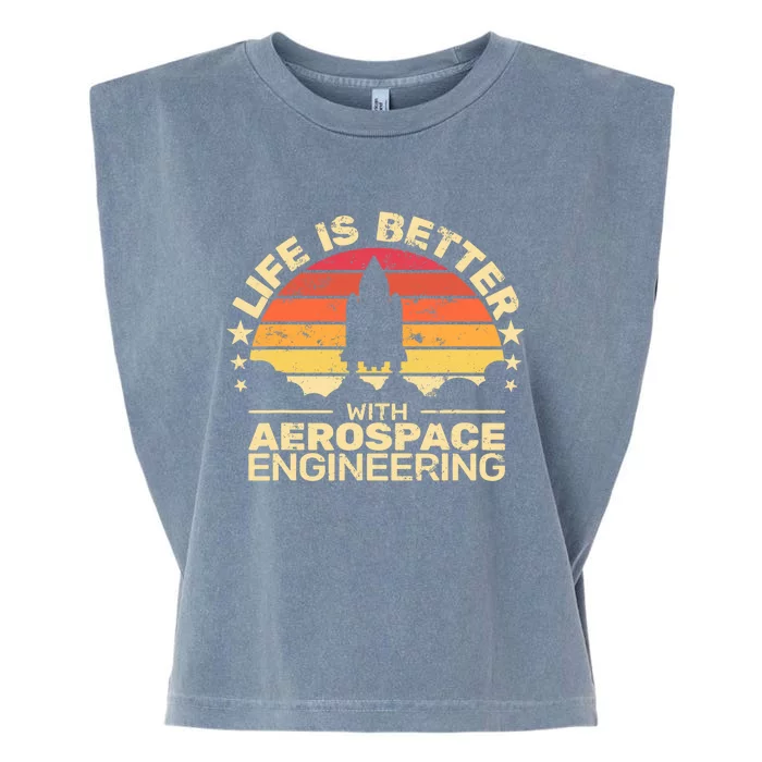 Life Is Better Aerospace Engineering Aerospace Engineer Garment-Dyed Women's Muscle Tee