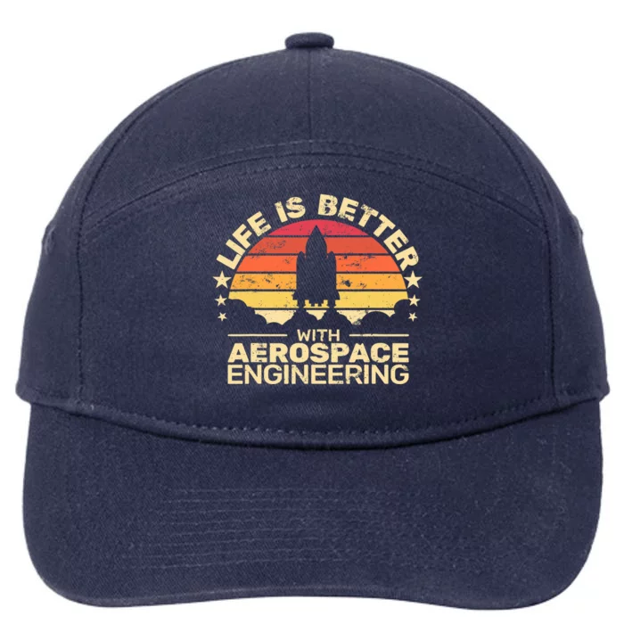 Life Is Better Aerospace Engineering Aerospace Engineer 7-Panel Snapback Hat