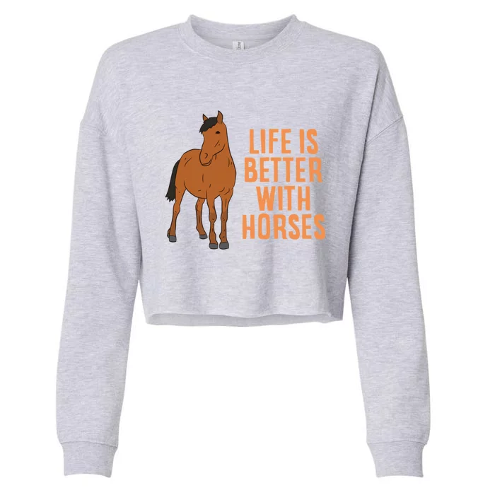 Life Is Better With Horses Funny Horseback Riding Gift Cropped Pullover Crew