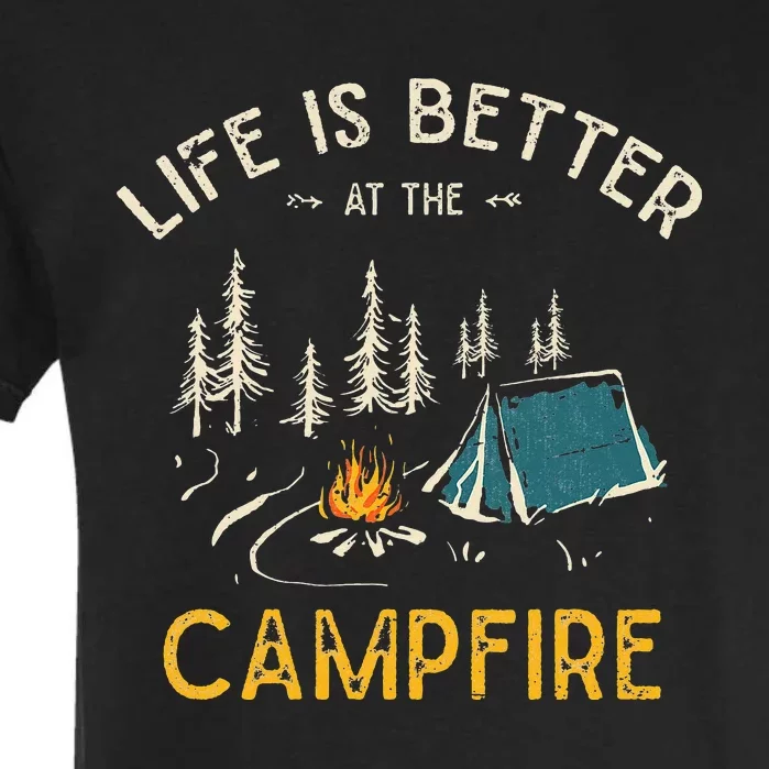 Life Is Better At The Campfire Funny Camper Camp Camping Garment-Dyed Heavyweight T-Shirt