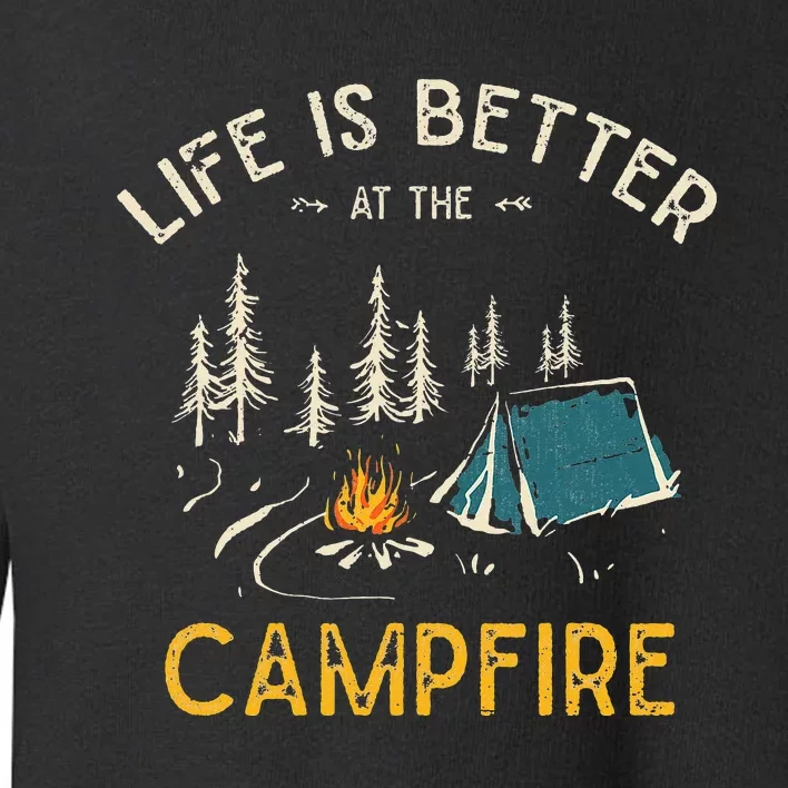 Life Is Better At The Campfire Funny Camper Camp Camping Toddler Sweatshirt