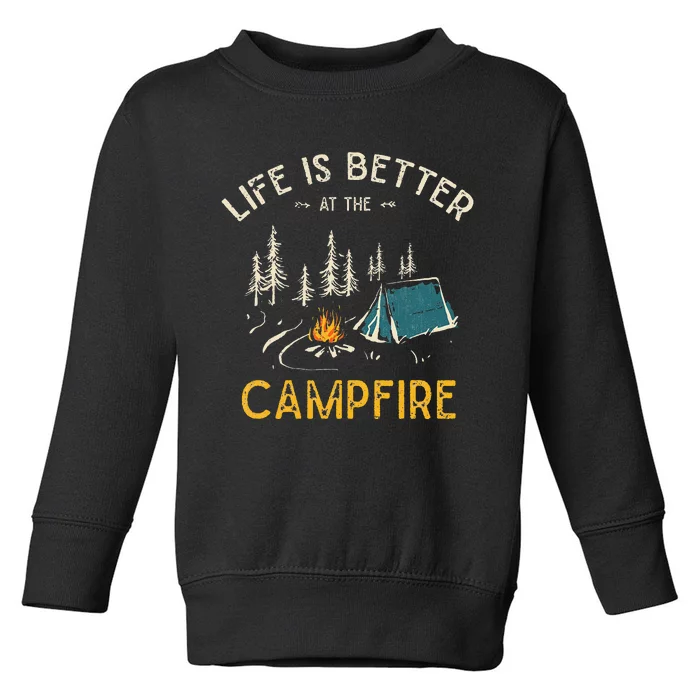 Life Is Better At The Campfire Funny Camper Camp Camping Toddler Sweatshirt