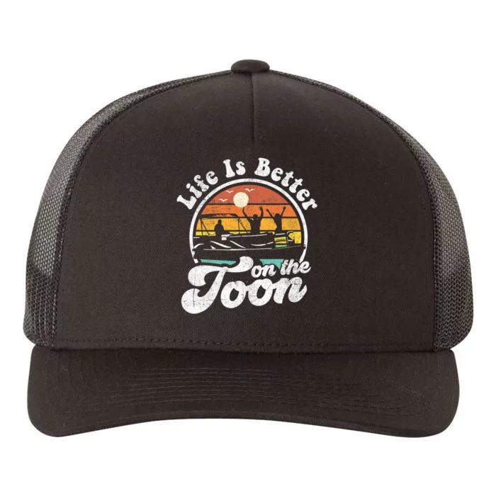 Life Is Better On The Toon Funny Pontoon Boat Boating Gift Yupoong Adult 5-Panel Trucker Hat