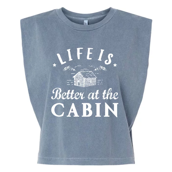 Life Is Better At The Cabin Gift Garment-Dyed Women's Muscle Tee