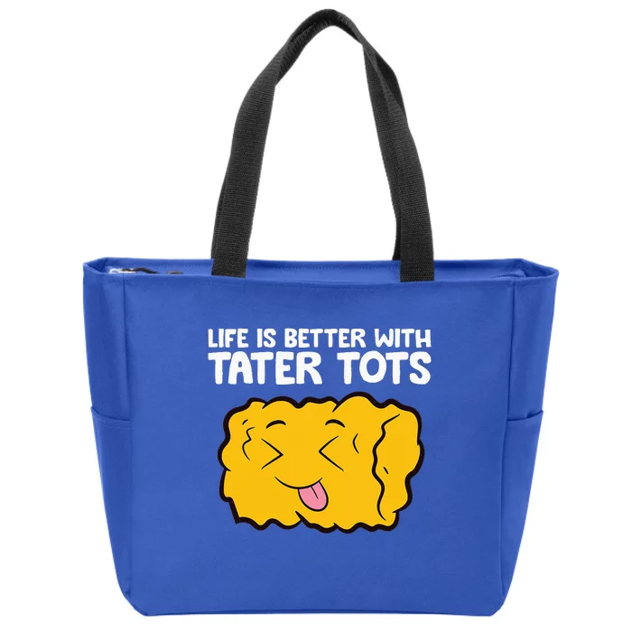 Life Is Better With Tater Tots Zip Tote Bag