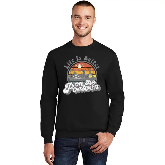 Life Is Better On The Pontoon Boat Funny Boating Lake Gift Sweatshirt