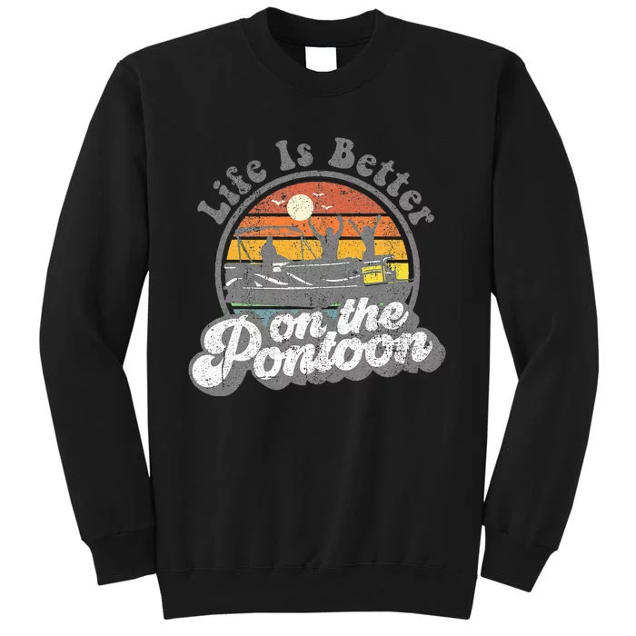 Life Is Better On The Pontoon Boat Funny Boating Lake Gift Sweatshirt