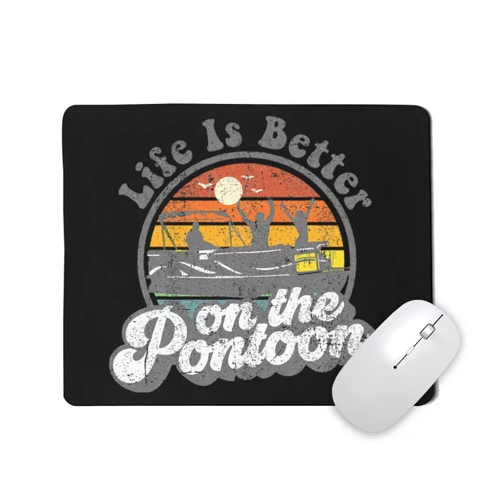 Life Is Better On The Pontoon Boat Funny Boating Lake Gift Mousepad