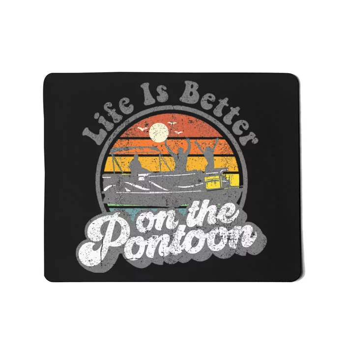 Life Is Better On The Pontoon Boat Funny Boating Lake Gift Mousepad