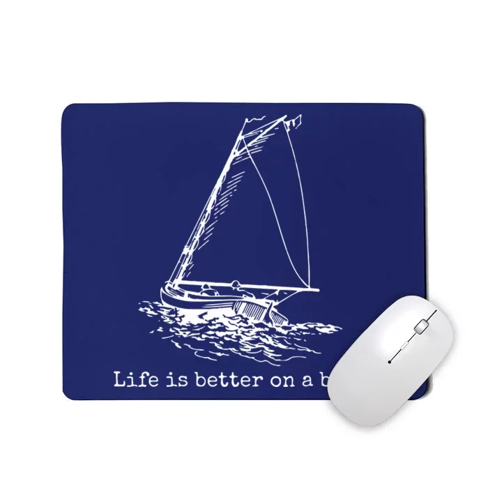 Life Is Better On A Boat Sailboat Sketch Cool Sailing Gifts Mousepad