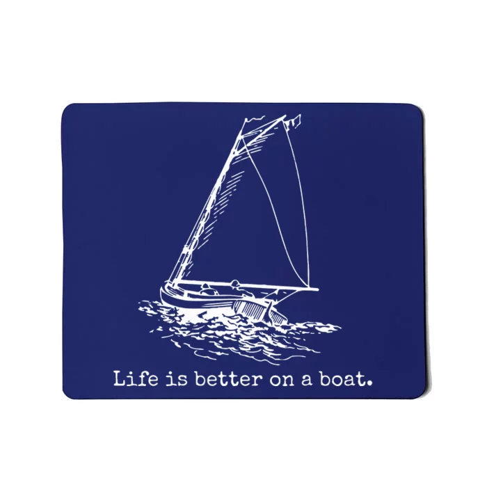 Life Is Better On A Boat Sailboat Sketch Cool Sailing Gifts Mousepad