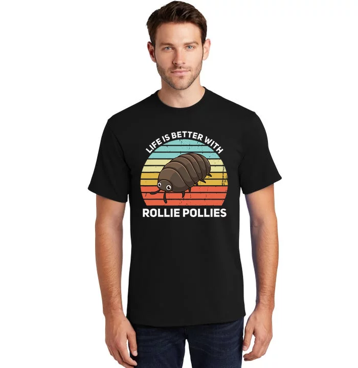 Life Is Better With Rollie Pollies Funny Entomologist Tall T-Shirt