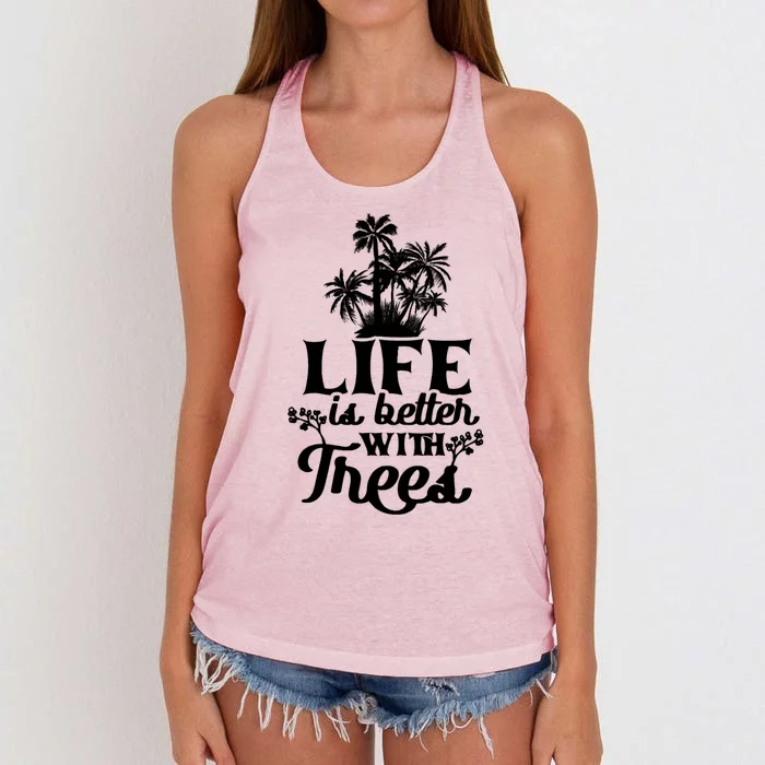 Life Is Better With Trees Mother Nature Earth Day Great Gift Women's Knotted Racerback Tank