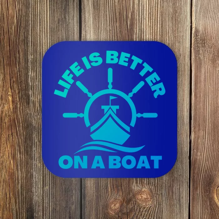 Life Is Better On A Boat Boating Cool Gift Coaster