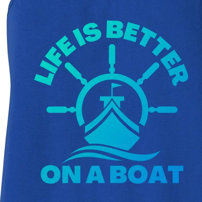 Life Is Better On A Boat Boating Cool Gift Women's Racerback Tank