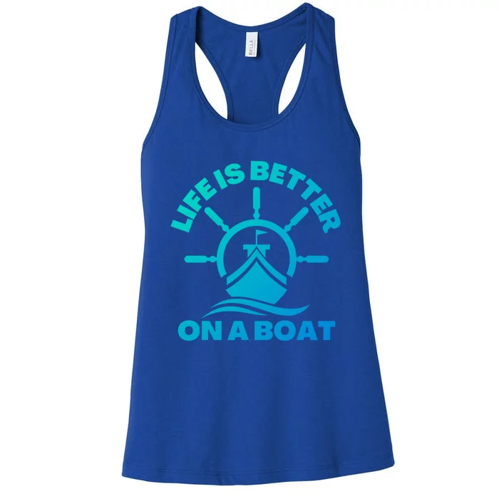 Life Is Better On A Boat Boating Cool Gift Women's Racerback Tank