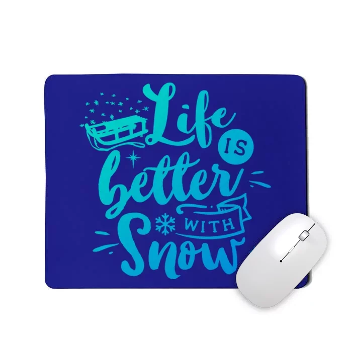 Life Is Better With Snow Sled Funny Christmas Holiday Cute Gift Mousepad