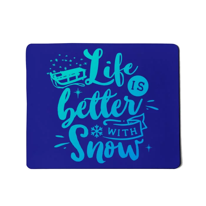 Life Is Better With Snow Sled Funny Christmas Holiday Cute Gift Mousepad