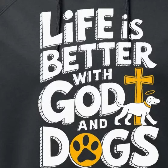 Life Is Better With God And Dogs Performance Fleece Hoodie