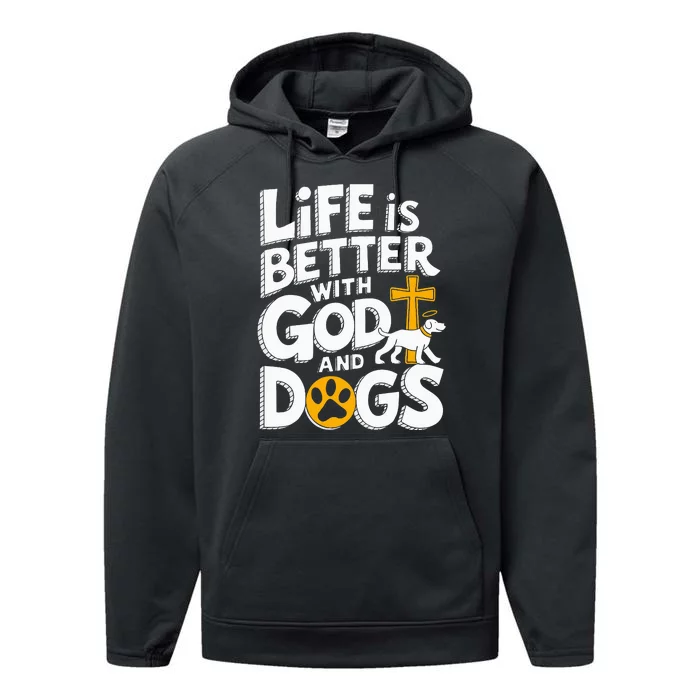 Life Is Better With God And Dogs Performance Fleece Hoodie