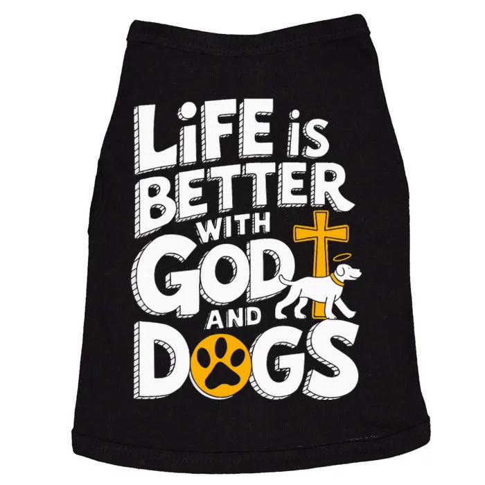 Life Is Better With God And Dogs Doggie Tank