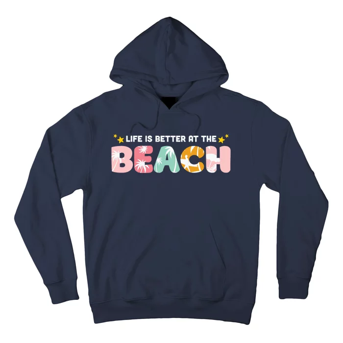 Life Is Better At The Beach Summer Tropical Hoodie