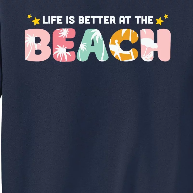 Life Is Better At The Beach Summer Tropical Sweatshirt