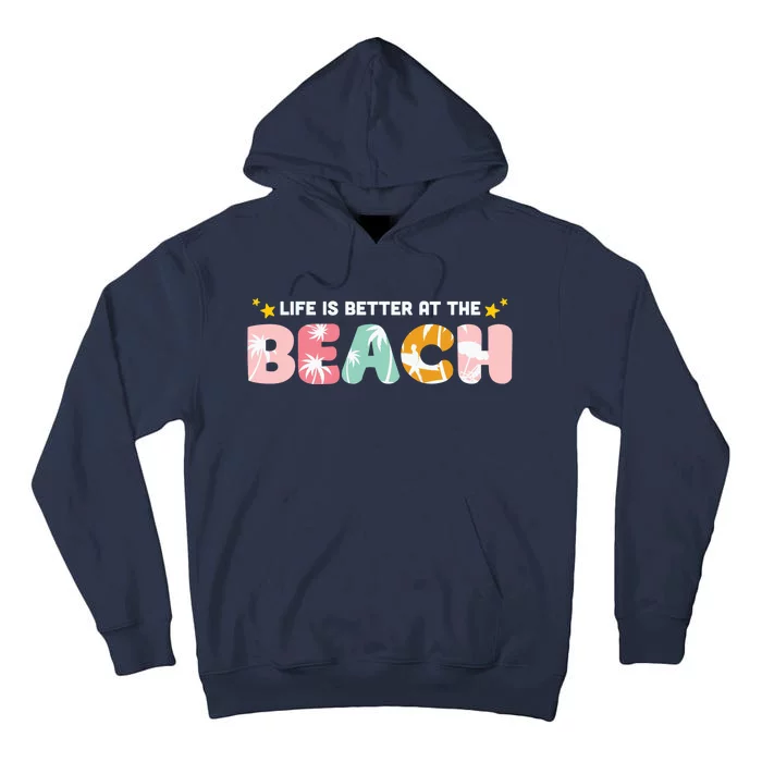 Life Is Better At The Beach Summer Tropical Tall Hoodie