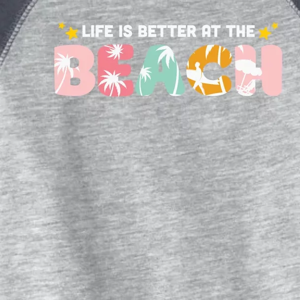 Life Is Better At The Beach Summer Tropical Toddler Fine Jersey T-Shirt