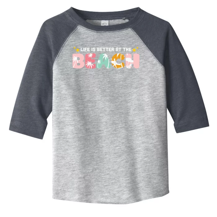 Life Is Better At The Beach Summer Tropical Toddler Fine Jersey T-Shirt