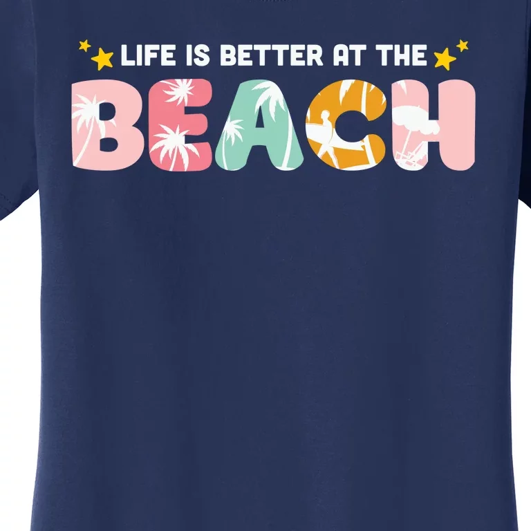 Life Is Better At The Beach Summer Tropical Women's T-Shirt