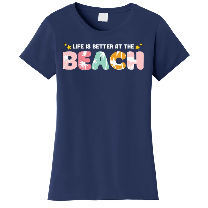 Life Is Better At The Beach Summer Tropical Women's T-Shirt