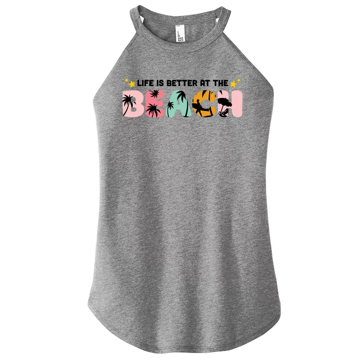 Life Is Better At The Beach Summer Tropical Women’s Perfect Tri Rocker Tank