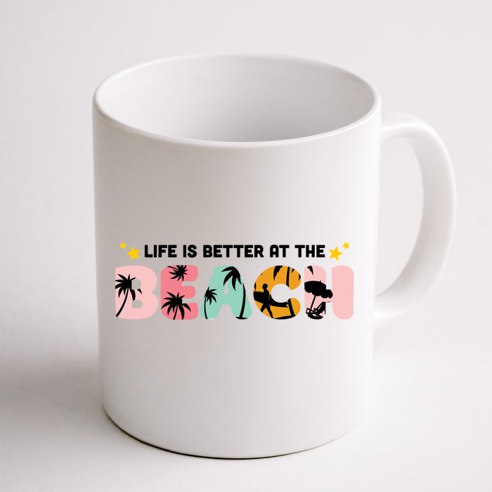 Life Is Better At The Beach Summer Tropical Front & Back Coffee Mug