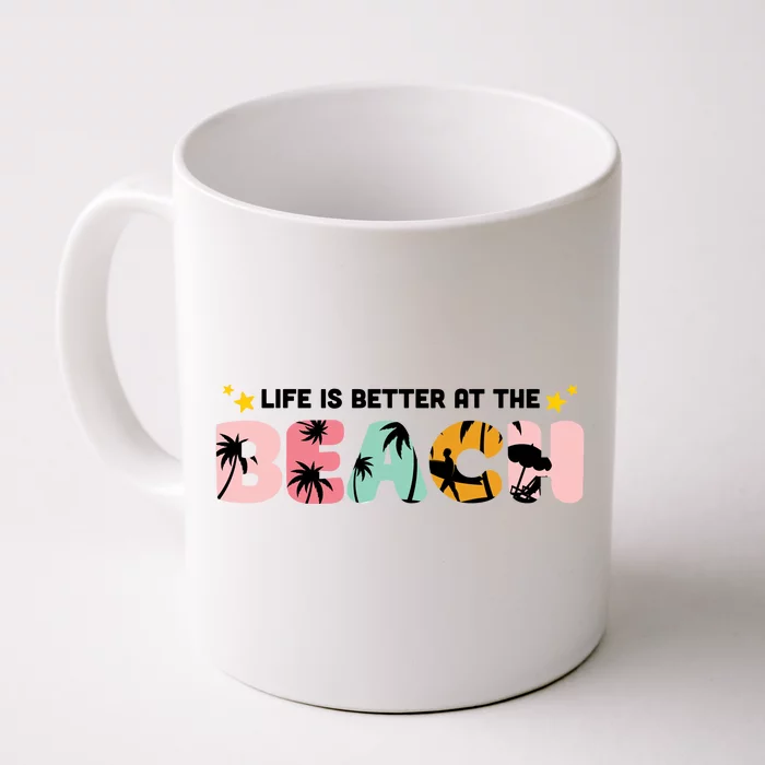 Life Is Better At The Beach Summer Tropical Front & Back Coffee Mug