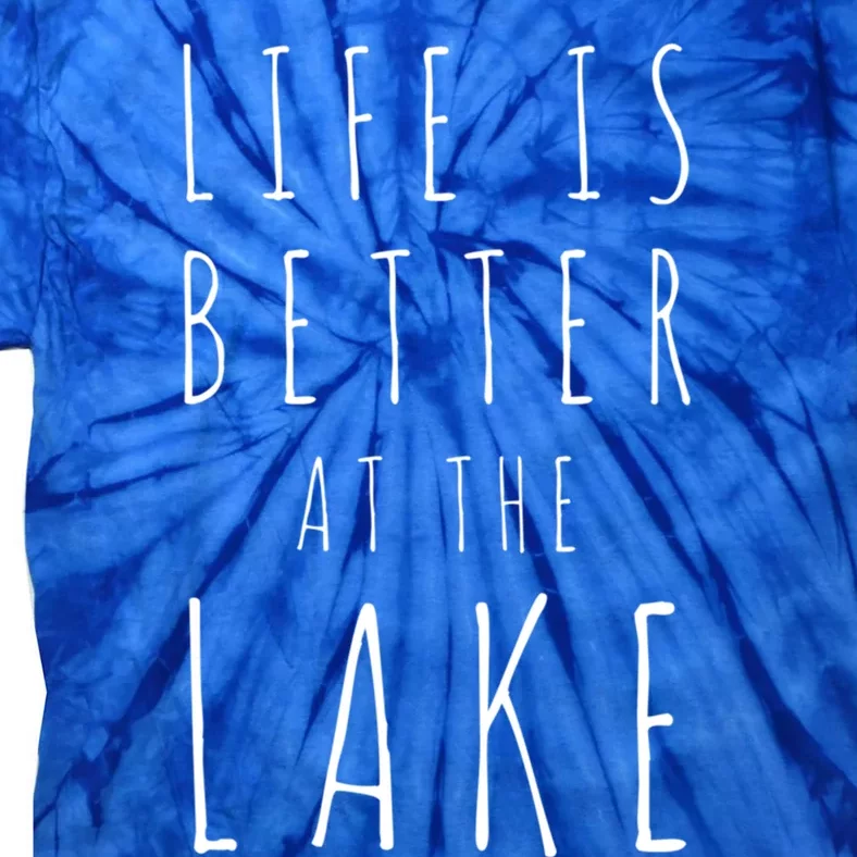 Life Is Better At The Lake Camp Gift Tie-Dye T-Shirt