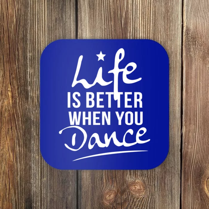 Life Is Better When You Dance Fun Dancing Fitness Funny Gift Coaster