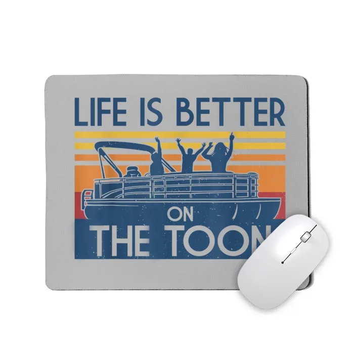 Life Is Better On The Toon Vintage Pontoon Boat Boating Gift Mousepad